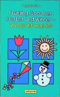 Cover: Fr&uuml;hling, Sommer, Herbst und Winter - immer ist was los! - St. Johannis-Druckerei