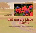 Cover: Dass unsere Liebe w&auml;chst - St. Johannis-Druckerei