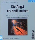 Cover: Die Angst als Kraft nutzen - S&uuml;dwest