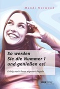 Cover: So werden Sie die Nummer 1 und genie&szlig;en es! - mvg