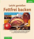 Cover: Leicht geniessen. Fettfrei Backen - S&uuml;dwest
