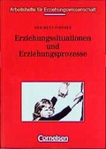 Cover: Arbeitshefte f&uuml;r Erziehungswissenschaft / Erziehungssituationen und Erziehungsprozesse - Cornelsen Verlag GmbH
