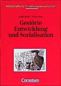 Cover: Arbeitshefte f&uuml;r Erziehungswissenschaft / Gest&ouml;rte Entwicklung und Sozialisation - Cornelsen Verlag GmbH