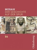 Cover: Mosaik - Ausgabe B. Der Geschichte auf der Spur. Zum neuen Lehrplan... - Oldenbourg Wissenschaftsverlag