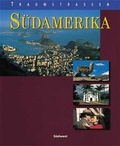 Cover: Traumstrassen S&uuml;damerika - S&uuml;dwest