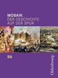 Cover: Mosaik - Ausgabe B. Der Geschichte auf der Spur. Zum neuen Lehrplan... - Oldenbourg Wissenschaftsverlag