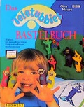 Cover: Das Teletubbies Bastelbuch - S&uuml;dwest