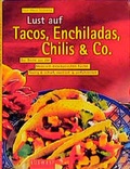 Cover: Lust auf Tacos, Enchiladas, Chilis & Co. - S&uuml;dwest