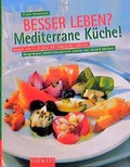 Cover: Besser leben? Mediterrane K&uuml;che! - S&uuml;dwest
