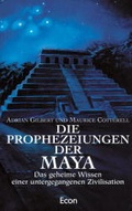 Cover: Die Prophezeiungen der Maya - Econ