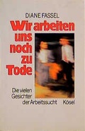 Cover: Wir arbeiten uns noch zu Tode - K&ouml;sel