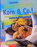 Cover: Ballaststoffe? Korn & Co.! - S&uuml;dwest