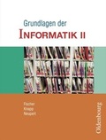 Cover: Grundlagen der Informatik II - Ausgabe f&uuml;r Sachsen. Sch&uuml;lerbuch 9/10 - Oldenbourg Wissenschaftsverlag