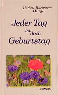 Enlarge image Cover: Jeder Tag ist doch Geburtstag - St. Johannis-Druckerei
