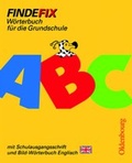 Cover: Findefix - Neubearbeitung. W&ouml;rterbuch f&uuml;r die Grundschule mit Bild-W&ouml;rterbuch / Findefix mit Schreibschrift in Schulausgangsschrift R06 - Oldenbourg Wissenschaftsverlag