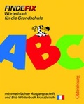 Cover: Findefix - Neubearbeitung. W&ouml;rterbuch f&uuml;r die Grundschule mit Bild-W&ouml;rterbuch / Franz&ouml;sisch - Mit Schreibschrift in vereinfachter Ausgangsschrift R06 - Oldenbourg Wissenschaftsverlag