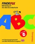 Cover: Findefix - Neubearbeitung. W&ouml;rterbuch f&uuml;r die Grundschule mit Bild-W&ouml;rterbuch / Findefix mit Schreibschrift in Schulausgangsschrift mit CD- ROM R06 - Oldenbourg Wissenschaftsverlag