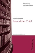 Cover: Gerhart Hauptmann, Bahnw&auml;rter Thiel - Oldenbourg Wissenschaftsverlag