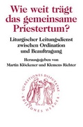 Cover: Wie weit tr&auml;gt das gemeinsame Priestertum? - Verlag Herder