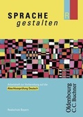 Cover: Sprache gestalten - Ausgabe R / Abschlusspr&uuml;fung Deutsch - Realschule Bayern - Oldenbourg Wissenschaftsverlag