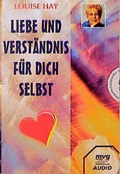 Cover: Liebe und Verst&auml;ndnis f&uuml;r Dich selbst - mvg