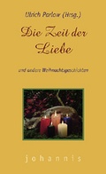 Cover: Die Zeit der Liebe - St. Johannis-Druckerei