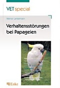 Cover: Verhaltensst&ouml;rungen bei Papageien - Enke