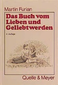 Cover: Das Buch vom Lieben und Geliebtwerden - Quelle & Meyer