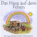 Cover: Das Haus auf dem Felsen - Katholisches Bibelwerk
