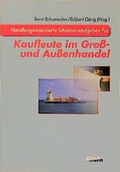 Cover: Handlungsorientierte Situationsaufgaben f&uuml;r Kaufleute im Gross- und Aussenhandel - NWB