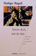 Cover: Nimm dich, wie du bist - Verlag Herder