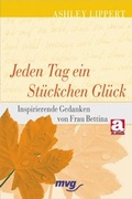 Cover: Jeden Tag ein St&uuml;ckchen Gl&uuml;ck - mvg