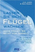 Cover: Lassen Sie sich Fl&uuml;gel wachsen - doch fallen Sie nicht vom Himmel - mvg