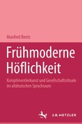 Cover: Fr&uuml;hmoderne H&ouml;flichkeit - J.B. Metzler