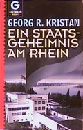 Cover: Ein Staatsgeheimnis am Rhein - Goldmann