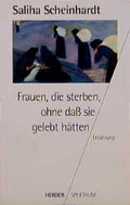 Cover: Frauen, die sterben, ohne dass sie gelebt h&auml;tten - Verlag Herder