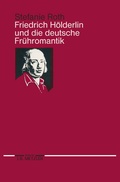 Cover: Friedrich H&ouml;lderlin und die deutsche Fr&uuml;hromantik - J.B. Metzler