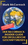 Cover: Der McCormack-Insider-Guide f&uuml;r erfolgreiche Gesch&auml;ftsreisen - Econ