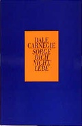 Cover: Sorge dich nicht - lebe! - FISCHER Scherz