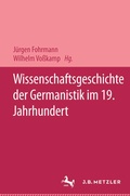 Cover: Wissenschaftsgeschichte der Germanistik im 19. Jahrhundert - J.B. Metzler