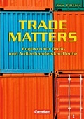 Cover: Trade Matters. Englisch f&uuml;r Gro&szlig;- und Au&szlig;enhandelskaufleute. New Edition / B1 - Sch&uuml;lerbuch - Cornelsen Verlag GmbH