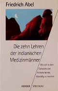 Cover: Die zehn Lehren der indianischen Medizinm&auml;nner - Verlag Herder