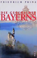 Cover: Die Geschichte Bayerns - Piper