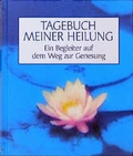 Cover: Das Tagebuch meiner Heilung - FISCHER Scherz