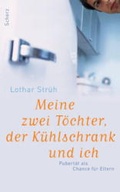 Cover: Meine zwei T&ouml;chter, der K&uuml;hlschrank und ich - FISCHER Scherz