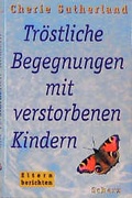 Cover: Tr&ouml;stliche Begegnungen mit verstorbenen Kindern - FISCHER Scherz