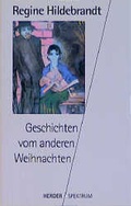 Cover: Geschichten vom anderen Weihnachten - Verlag Herder