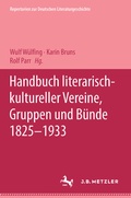 Cover: Handbuch literarisch-kultureller Vereine, Gruppen und B&uuml;nde 1825-1933 - J.B. Metzler
