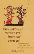Cover: Kalila und Dimna oder die Kunst, Freunde zu gewinnen - Verlag Herder