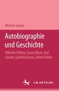 Cover: Autobiographie und Geschichte - J.B. Metzler